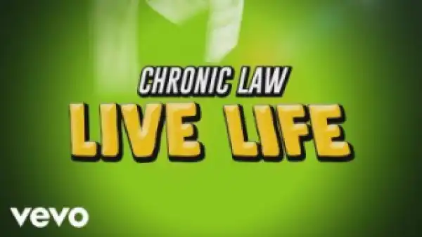 Chronic Law - Live life